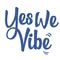 Yes We Vibe