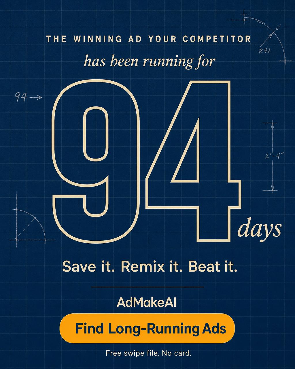 Generated ad variant, cost math angle: blueprint style stat about a competitor ad running for 94 days