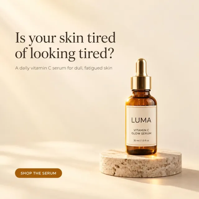 LUMA vitamin C serum ad: "Is your skin tired of looking tired?"