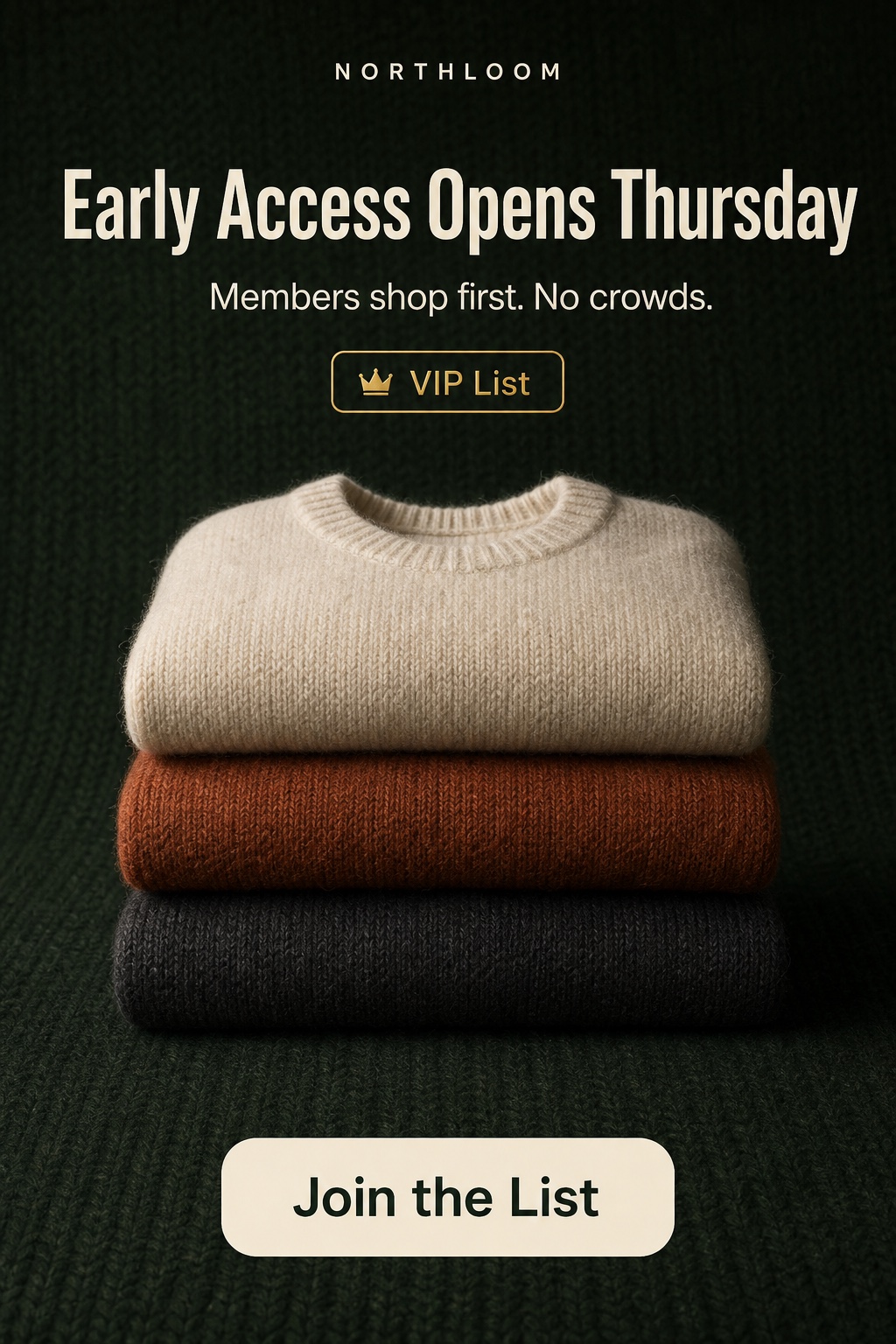 AI concept early access ad for a fictional knitwear brand: stacked sweaters on dark green, headline Early Access Opens Thursday with a VIP List badge