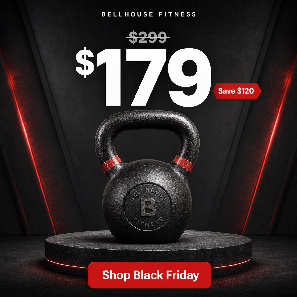 AI concept Black Friday ad for a fictional fitness brand: kettlebell on a dark podium, $299 struck through above a large $179, Save $120 badge