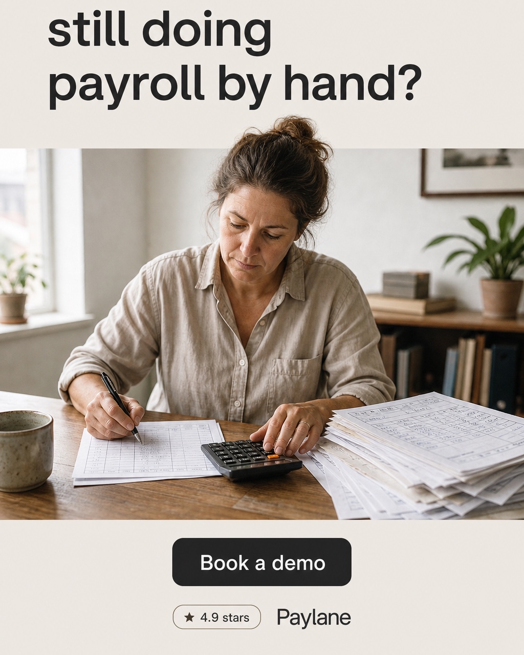 Documentary-style Threads-native 4:5 ad of a small business owner with a calculator and paper timesheets, headline still doing payroll by hand, a Book a demo button, and a 4.9 stars badge